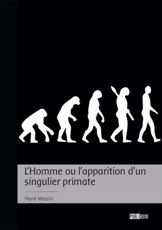 L'Homme ou l'apparition d'un singulier primate