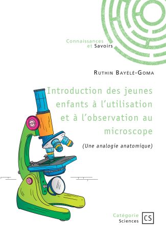 Introduction des jeunes enfants à l'utilisation et à l'observation au microscope