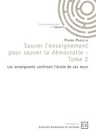 Sauver l’enseignement pour sauver la démocratie - Tome 2