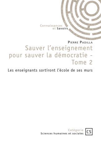 Sauver l'enseignement pour sauver la démocratie - Tome 2