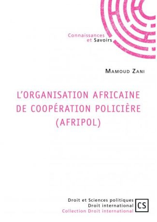 L’ORGANISATION AFRICAINE DE COOPÉRATION POLICIÈRE (AFRIPOL)