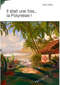 Il était une fois ... la Polynésie !