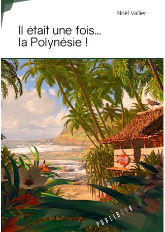 Il était une fois ... la Polynésie !