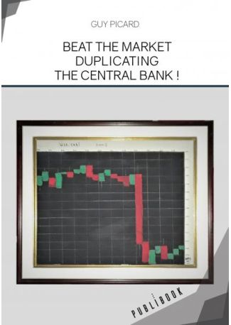 BEAT THE MARKET DUPLICATING THE CENTRAL BANK !