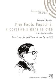 Pier Paolo Pasolini, "corsaire" dans la cité