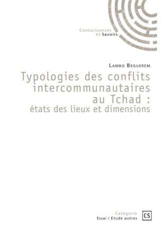 Typologies des conflits intercommunautaires au Tchad : états des lieux et dimensions