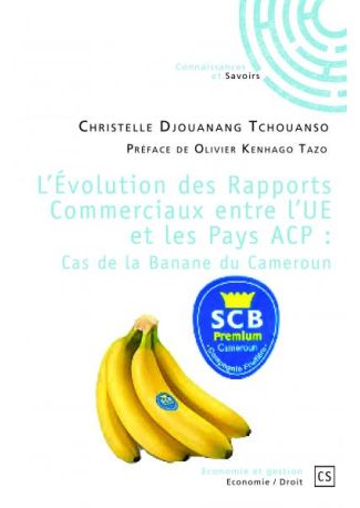 L’Évolution des Rapports Commerciaux entre l’UE et les Pays ACP : Cas de la Banane du Cameroun