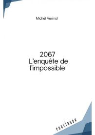 2067 L'enquête de l'impossible