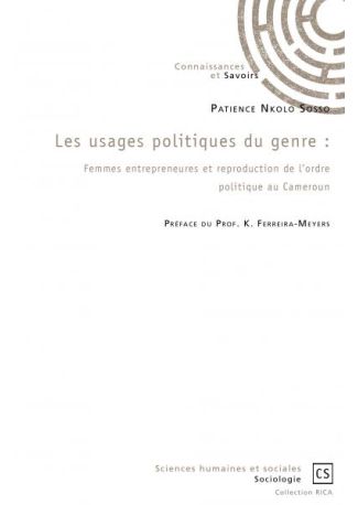 Les usages politiques du genre : Femmes entrepreneures et reproduction de l’ordre politique au Cameroun.