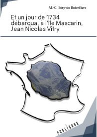 Et un jour de 1734 débarqua, à l'île Mascarin, Jean Nicolas de Vitry