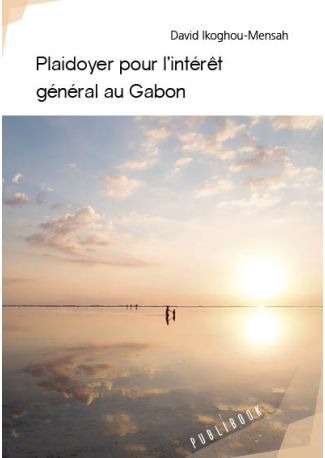 Plaidoyer pour l'intérêt général au Gabon