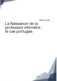 La Naissance de la profession infirmière : le cas portugais