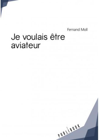 Je voulais être aviateur