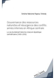 Gouvernance des ressources naturelles et résurgence des conflits armés internes en Afrique centrale