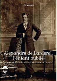 Alexandre de Larderel, l'enfant oublié