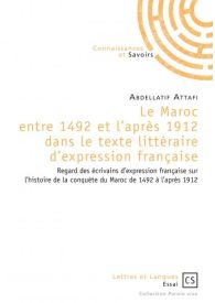 Le Maroc entre 1492 et l'après 1912 dans le texte littéraire d'expression française