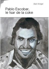 Pablo Escobar, le tsar de la coke