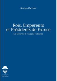 Rois, Empereurs et Présidents de France