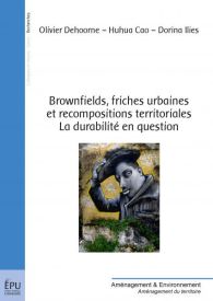 Brownfields, friches urbaines et recompositions territoriales La durabilité en question