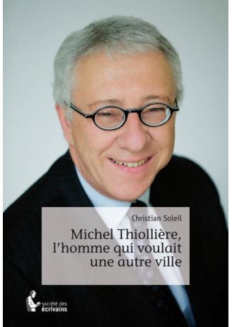 Michel Thiollière, l'homme qui voulait une autre ville