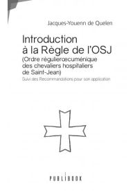 Introduction à la Règle de l'OSJ (Ordre régulier ocuménique des chevaliers hospitaliers de Saint-Jean)