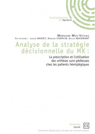 Analyse de la stratégie décisionnelle du MK : la prescription et l'utilisation des orthèses suro-pédieuses chez les patient