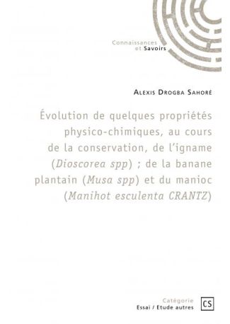 Évolution de quelques propriétés physico-chimiques, au cours de la conservation, de l’igname (Dioscorea spp), de la banane