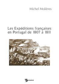 Les expéditions françaises en Portugal de 1807 à 1811