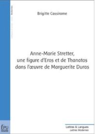 Anne-Marie Stretter, une figure d'Eros et de Thanatos dans l'oeuvre de Marguerite Duras