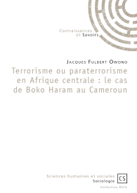 Terrorisme ou paraterrorisme en Afrique centrale : le cas de Boko Haram au Cameroun