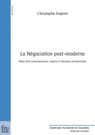 La Négociation post-moderne : Bilan des connaissances, acquis et lacunes, perspectives