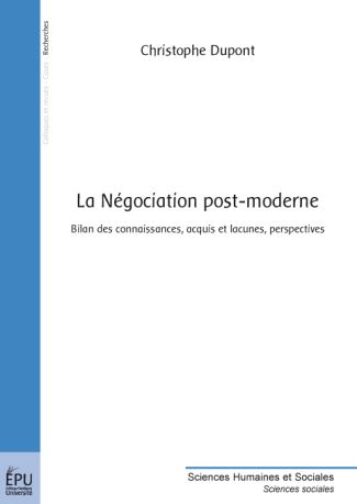 La Négociation post-moderne : Bilan des connaissances, acquis et lacunes, perspectives