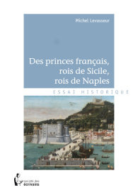 Des princes français, rois de Sicile, rois de Naples