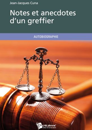 Notes et anecdotes d'un greffier