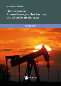 Dictionnaire Russe-Français des termes du pétrole et du gaz